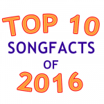 Top Songfacts of 2016