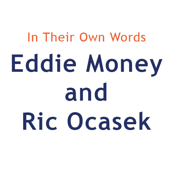 Eddie Money and Ric Ocasek - In Their Own Words
