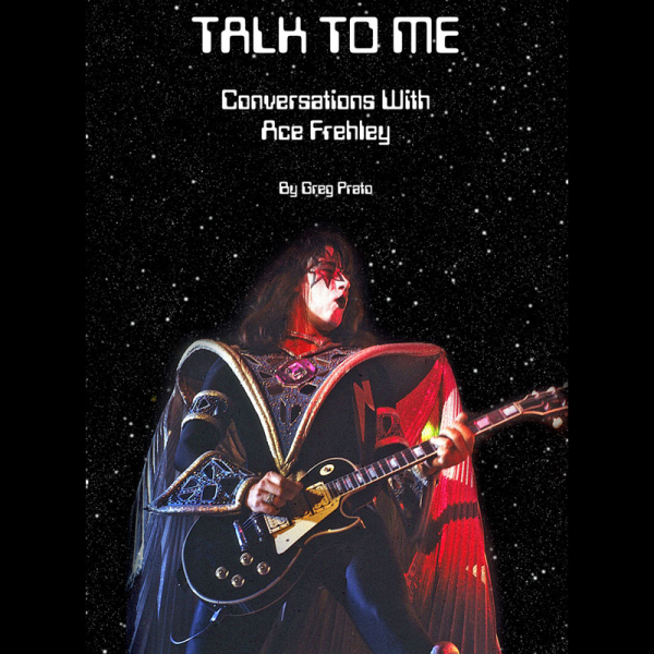 Talk to Me: Conversations With Ace Frehley, An Excerpt