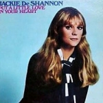 Jackie DeShannon - "Put a Little Love in Your Heart"